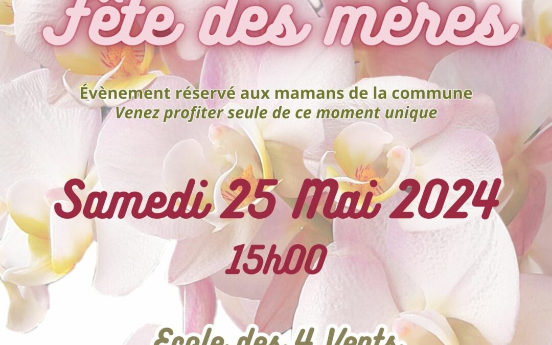 Samedi 25 mai 15h : Fête des mères
